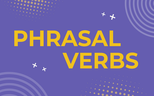Фразові дієслова: що це таке та які найпоширеніші phrasal verbs